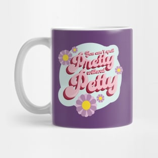You Can't Spell Pretty Without Petty Mug